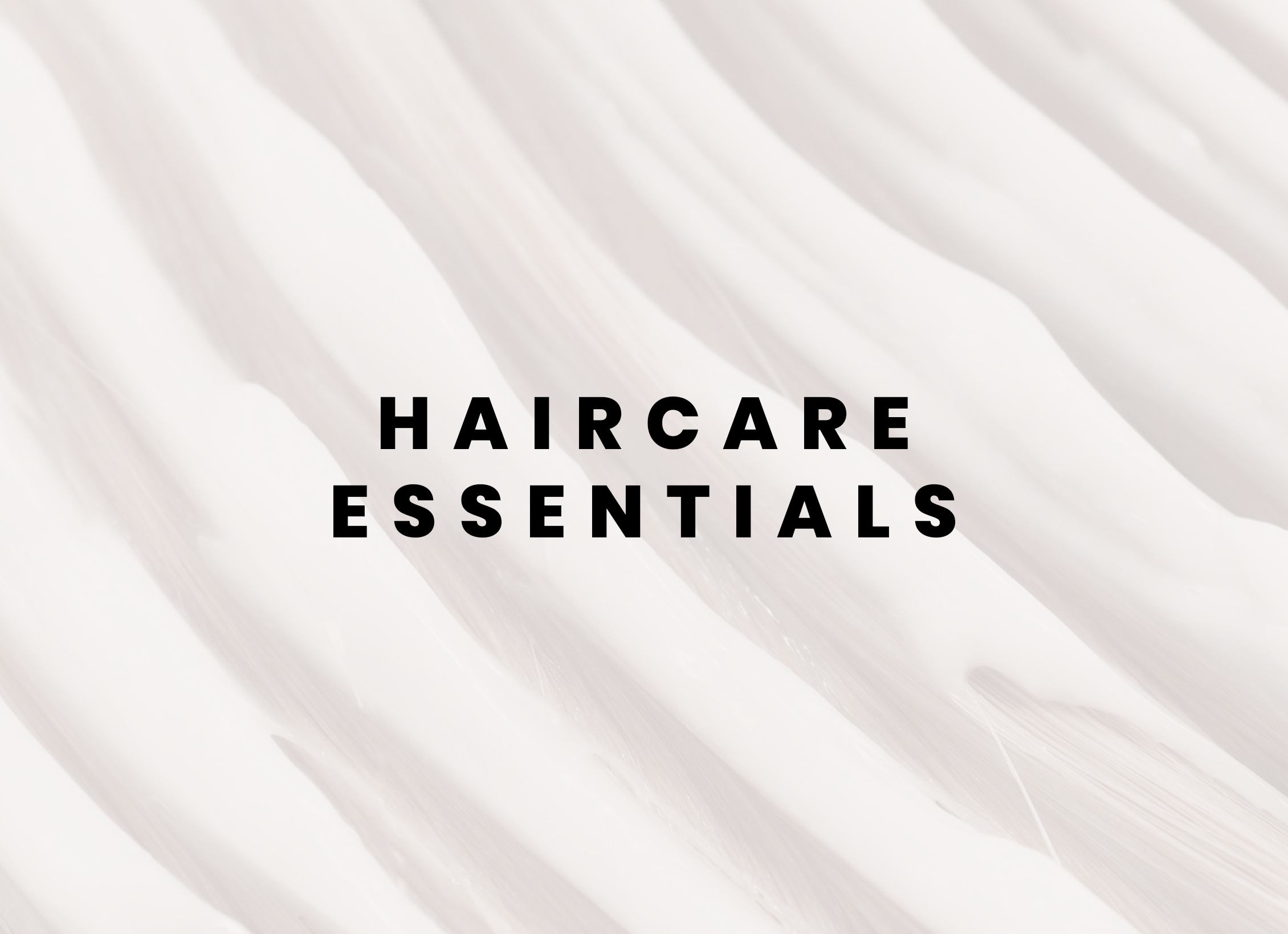 Haircare Essentials: What Your Hair Really Needs