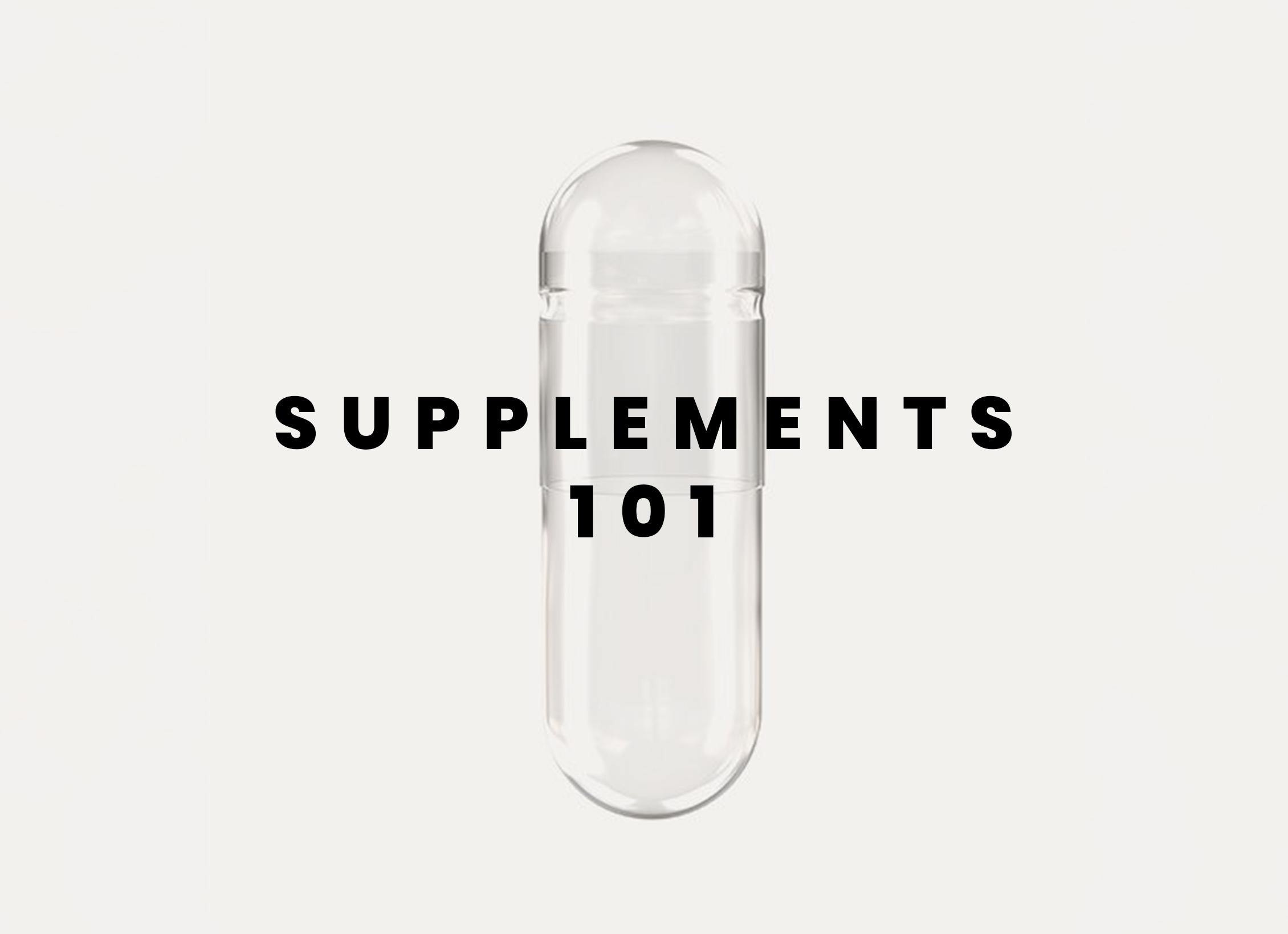 Supplements 101: What You Should Know Before Taking Vitamins